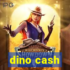 dino cash